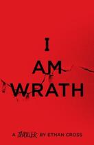 Couverture du livre « I AM WRATH » de Ethan Cross aux éditions Head Of Zeus