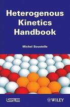 Couverture du livre « Handbook of heterogenous kinetics » de Soustelle aux éditions Iste