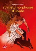 Couverture du livre « 20 métamorphoses d'Ovide » de Annie Collognat aux éditions Le Livre De Poche Jeunesse