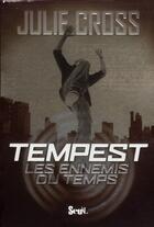Couverture du livre « Tempest t.1 ; les ennemis du temps » de Julie Cross aux éditions Seuil Jeunesse