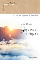 Couverture du livre « Le petit livre des sagesses toltèques » de Gilles Diederichs aux éditions Larousse