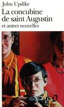 Couverture du livre « La concubine de saint Augustin et autres nouvelles » de John Updike aux éditions Folio