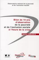 Couverture du livre « Bilan de 10 ans d'observation de la pauvreté et de l'exclusion sociale à l'heure de la crise ; rapport 2009-2010 » de  aux éditions Documentation Francaise