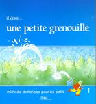 Couverture du livre « Il etait...une petite grenouille 1livre de l'eleve » de Girardet/Toux aux éditions Cle International