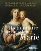 Couverture du livre « Dictionnaire encyclopédique de Marie » de Dominique Le Tourneau et Pascal-Raphael Ambrogi aux éditions Desclee De Brouwer