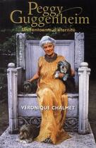 Couverture du livre « Peggy Guggenheim ; un fantasme d'éternité » de Veronique Chalmet aux éditions Payot
