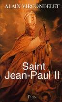 Couverture du livre « Saint Jean-Paul II » de Alain Vircondelet aux éditions Plon