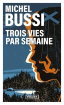 Couverture du livre « Trois vies par semaine » de Michel Bussi aux éditions Pocket