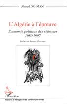 Couverture du livre « Algerie a l'epreuve (l') economie politique des refo » de Ahmed Dahmani aux éditions Editions L'harmattan