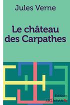 Couverture du livre « Le Château des Carpathes » de Jules Verne et Ligaran aux éditions Ligaran