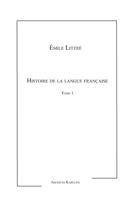 Couverture du livre « Histoire de la langue française t.1 » de Emile Littré aux éditions Kareline