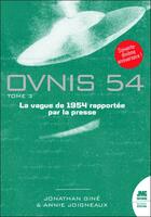 Couverture du livre « Ovnis 54 : La vague de 1954 rapportée par la presse Tome 3 » de Jonathan Gine et Annie Joigneaux aux éditions Jmg