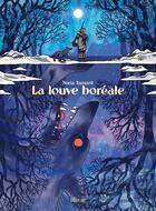 Couverture du livre « La louve boréale » de Nuria Tamarit aux éditions Sarbacane