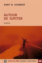Couverture du livre « Autour de Jupiter » de Gary D. Schmidt aux éditions Voir De Pres