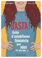 Couverture du livre « Basta ! guide d'autodéfense féministe pour les ados (et pas que...) » de Maria Kronsky aux éditions Goater