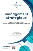 Couverture du livre « Management stratégique : Créativité et transition : Comment réinventer le management stratégique ? » de Veronique Schaeffer et Collectif Petit Fute et Sophie Bollinger aux éditions Ems