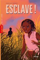 Couverture du livre « Esclave ! » de Pascale Maret aux éditions Milan