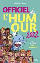 Couverture du livre « Officiel de l'humour +1500 blagues 100% fous rires (édition 2022) » de Laurent Gaulet aux éditions First