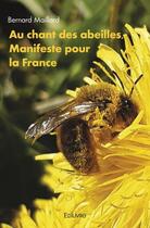 Couverture du livre « Au chant des abeilles, manifeste pour la france » de Maillard Bernard aux éditions Edilivre