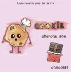 Couverture du livre « Cookie cherche son chocolat » de Anne-Catherine Baude aux éditions Cookie Et Cie