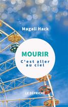 Couverture du livre « Mourir, c'est aller au ciel » de Magali Hack aux éditions Le Defriche