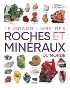 Couverture du livre « Le grand livre des roches et mineraux du monde » de Ronald L. Bonewitz aux éditions Delachaux & Niestle
