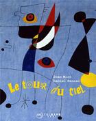 Couverture du livre « Miro, le tour du ciel » de Daniel Pennac et Jean-Claude Morice aux éditions Calmann-levy