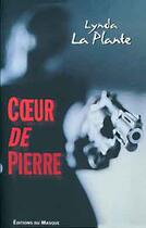 Couverture du livre « Coeur de pierre » de Lynda La Plante aux éditions Editions Du Masque