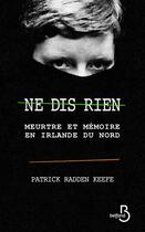 Couverture du livre « Ne dis rien » de Patrick Radden Keefe aux éditions Belfond