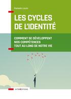 Couverture du livre « Les cycles de l'identité ; comment se développent nos compétences tout au long de notre vie (2e édition) » de Pamela Levin aux éditions Intereditions