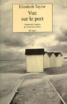 Couverture du livre « Vue sur le port » de Elizabeth Taylor aux éditions Rivages