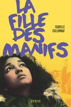 Couverture du livre « La fille des manifs » de Isabelle Collombat aux éditions Syros