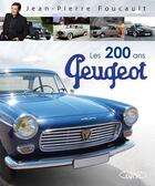 Couverture du livre « Les 200 ans de Peugeot » de Jean-Pierre Foucault aux éditions Michel Lafon