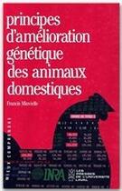 Couverture du livre « Principes d'amélioration génétique des animaux domestiques » de Francis Minvielle aux éditions Quae