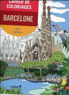 Couverture du livre « Cahier de coloriages ; Barcelone » de Isy Ochoa aux éditions Chene