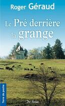 Couverture du livre « Pre derriere la grange (le) » de Geraud R aux éditions De Boree