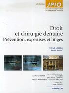 Couverture du livre « Droit et chirurgie dentaire ; prévention, expertises et litiges » de Cdp aux éditions Cahiers De Protheses