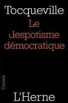 Couverture du livre « Le despotisme démocratique » de Alexis De Tocqueville aux éditions L'herne