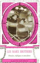 Couverture du livre « Marx brothers - pensees, repliques et anecdotes » de Marx Brothers aux éditions Cherche Midi