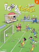 Couverture du livre « Les Foot Furieux kids Tome 2 » de Gurcan Gursel et Andre Lebrun aux éditions Les 3 As