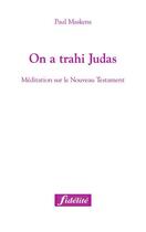 Couverture du livre « On a trahi Judas » de Paul Maskens aux éditions Fidelite