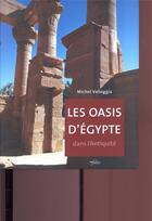 Couverture du livre « Les Oasis d'Egypte dans l'antiquité » de Michel Valloggia aux éditions Infolio