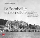 Couverture du livre « La sombaille en son siècle : La vie d'un home médicalisé à la Chaux-de-Fonds, de 1915 à nos jours » de Dimitri Viglietti aux éditions Alphil