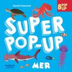 Couverture du livre « Super pop-up : Mer » de David Hawcock aux éditions Nuinui Jeunesse