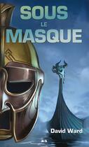 Couverture du livre « Sous le masque t.2 » de David Ward aux éditions Editions Ada