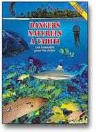 Couverture du livre « Dangers naturels à Tahiti ; les connaître pour les éviter » de Jean-Paul Ehrhardt aux éditions Pacific Promotion Tahiti
