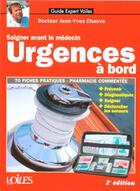Couverture du livre « Urgences à bord ; soigner avant le médecin (2e édition) » de Jean-Yves Chauve aux éditions Voiles Et Voiliers
