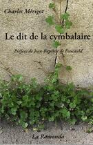 Couverture du livre « Le dit de la cymbalaire » de Charles Merigot aux éditions La Ramonda