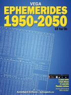 Couverture du livre « Vega ephemerides 1950-2050 international edition » de Daniel Vega aux éditions Astroquick
