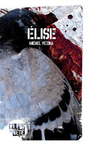 Couverture du livre « Elise » de Michel Vezina aux éditions 400 Coups